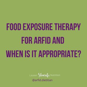 Food Exposure Therapy for ARFID and When is Appropriate?